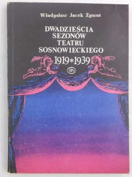 Dwadzieścia sezonów Teatru Sosnowieckiego 1919-1939