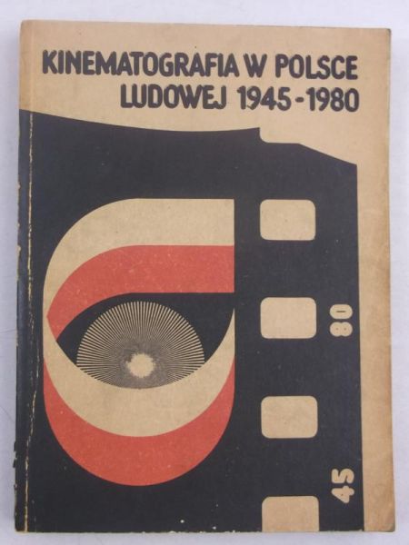 Kinematografia w Polsce Ludowej 1945 -1980