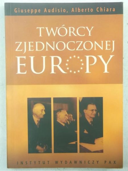 Audisio Giuseppe - Twórcy zjednoczonej Europy