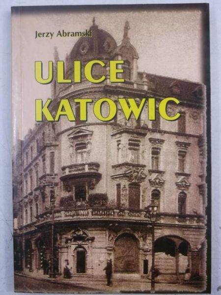 Abramski Jerzy - Ulice Katowic