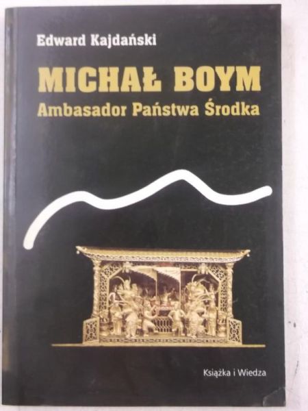 Michał Boym. Ambasador Państwa Środka