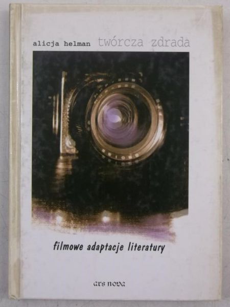 Twórcza zdrada. Filmowe adaptacje literatury