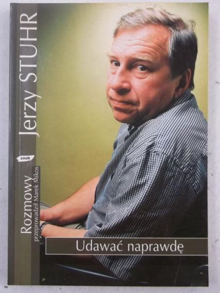 Stuhr Jerzy - Udawać naprawdę