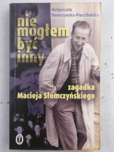 Słomczyńska-Pierzchalska Małgorzata - Nie mogłem być inny