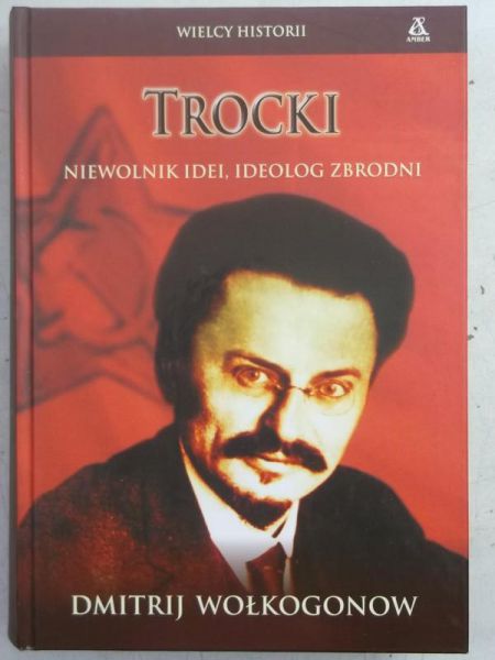 Trocki. Niewolnik idei, ideolog zbrodni