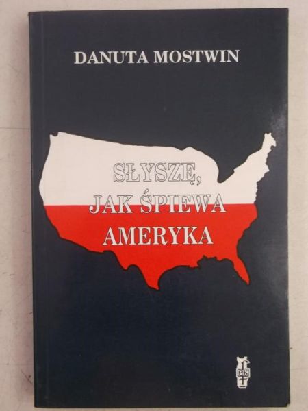 Mostwin Danuta - Słyszę jak śpiewa Ameryka
