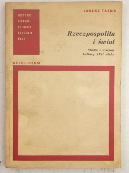 Rzeczpospolita i świat. Studia z dziejów kultury XVII wieku