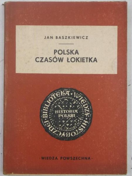 Baszkiewicz Jan  - Polska czasów Łokietka