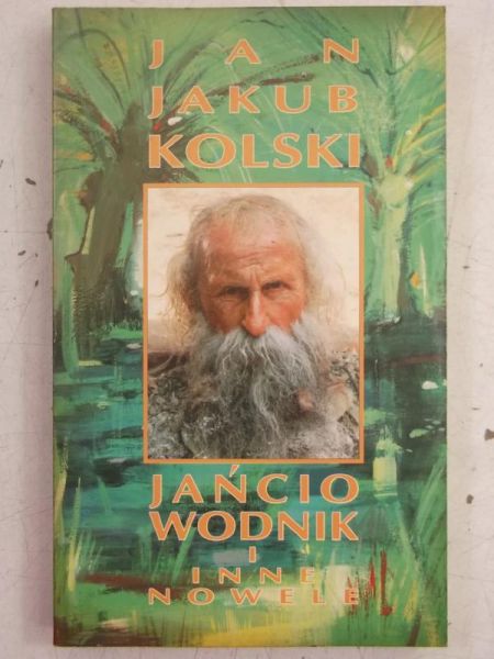 Kolski Jan Jakub - Jańcio Wodnik i inne nowele