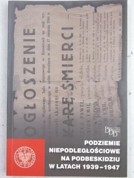Podziemie niepodległościowe na Podbeskidziu w latach 1939–1947