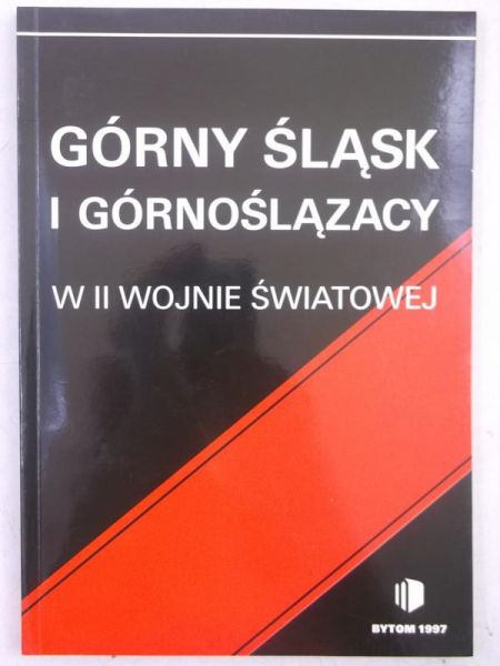 Górny Śląsk i Górnoślązacy w II wojnie światowej