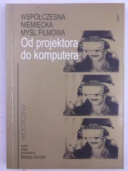 Współczesna niemiecka myśl filmowa. Od projektanta do komputera, autograf