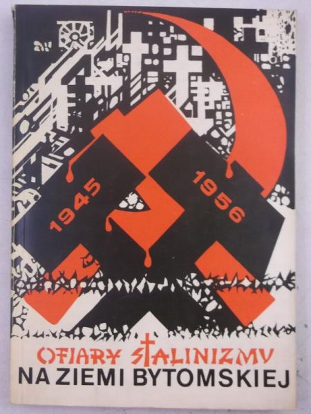 Ofiary stalinizmu na ziemi bytomskiej w latach 1945-1956