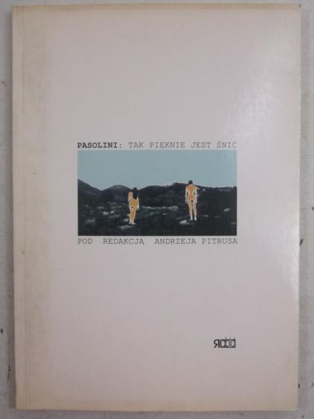 Pasolini. Tak pięknie jest śnić