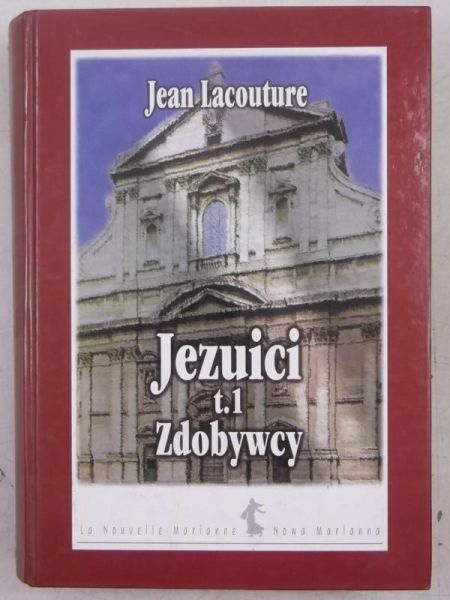 Lacouture Jean - Jezuici t.1 Zdobywcy