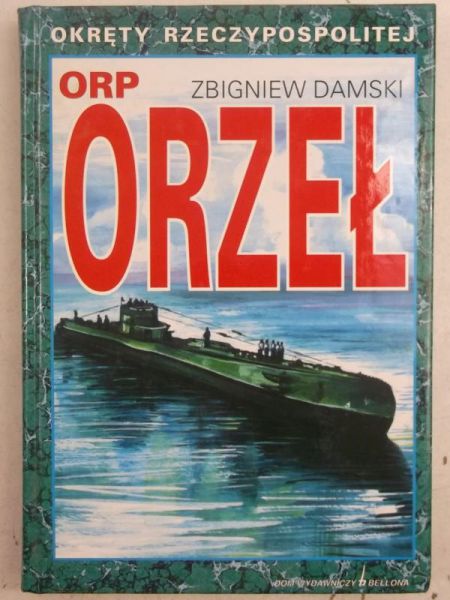 Damski Zbigniew - ORP Orzeł. Okręty Rzeczypospolitej