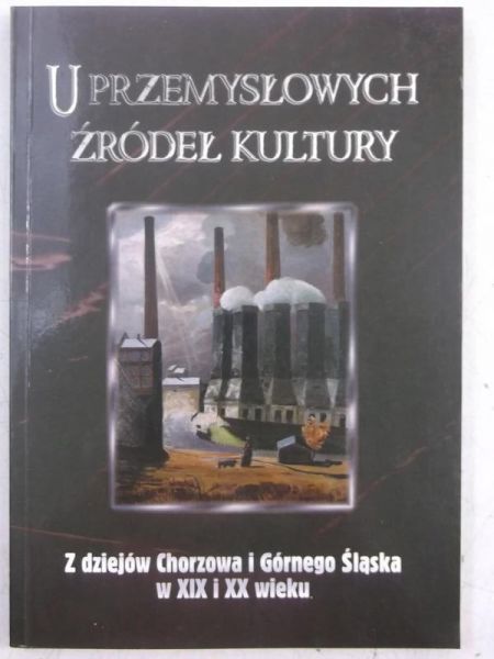 U przemysłowych źródeł kultury
