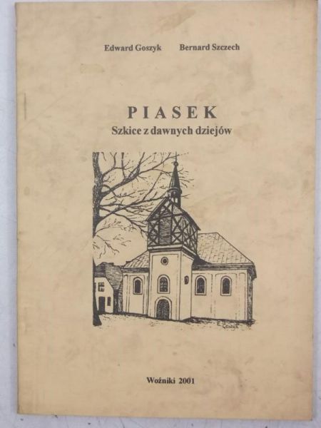 Goszyk Edward,   - Piasek. Szkice z dawnych dziejów