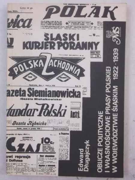 Oblicze polityczne i własnościowe prasy polskiej w województwie śląskim 1922-1939