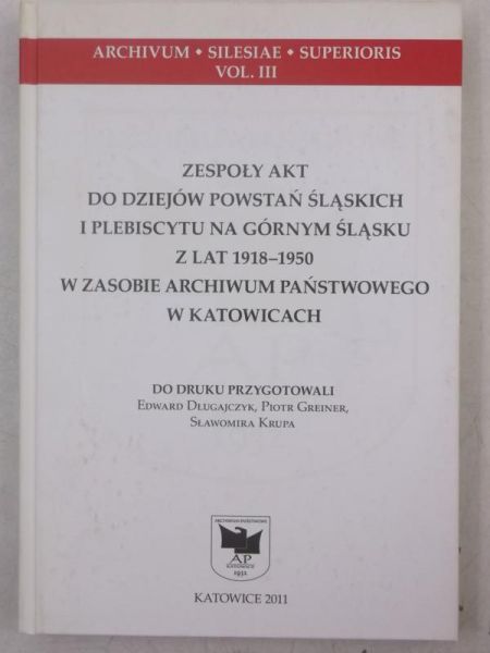 Zespoły akt do dziejów powstań śląskich i plebiscytu na Górnym Śląsku z lat 1918-1950 w zasobie archiwum państwowego w Katowicach