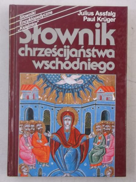 Assfalg Julius, Krueger Paul - Słownik chrześcijaństwa wschodniego