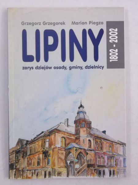 Lipiny. Zarys dziejów osady, gminy, dzielnicy