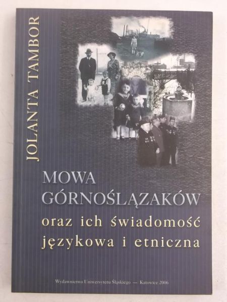 Mowa górnoślązaków oraz ich świadomość językowa i etniczna