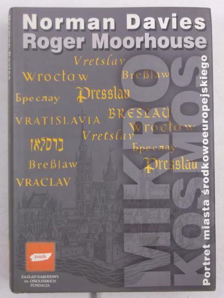 Davies N., Moorhouse R. - Mikro Kosmos. Portret miasta środkowoeuropejskiego