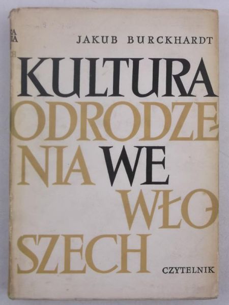 Burckhardt Jakub - Kultura odrodzenia we Włoszech