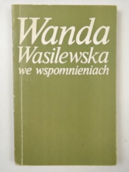 Wanda Wasilewska we wspomnieniach
