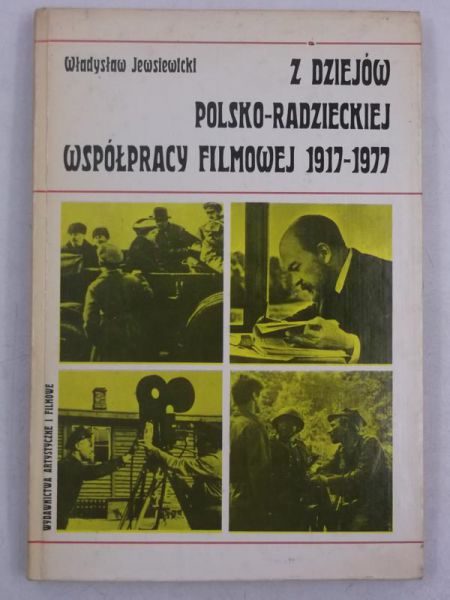 Z dziejów polsko-radzieckiej współpracy filmowej. 1917-1977