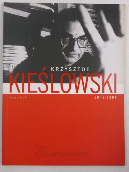 Krzysztof Kieślowski. Reżyser. 1941-1996