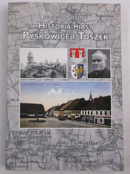 Chrząszcz Johannes  -  Historia miast Pyskowice i Toszek