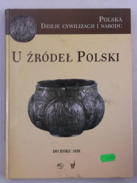 (red.) - U źródeł Polski. Do roku 1038