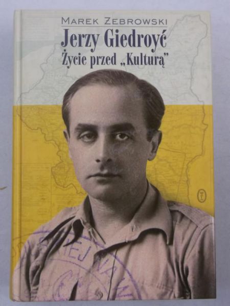 Jerzy Giedroyć. Życie przed ,,Kulturą"
