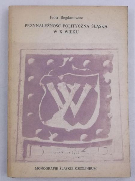 Przynależność polityczna Śląska w X wieku