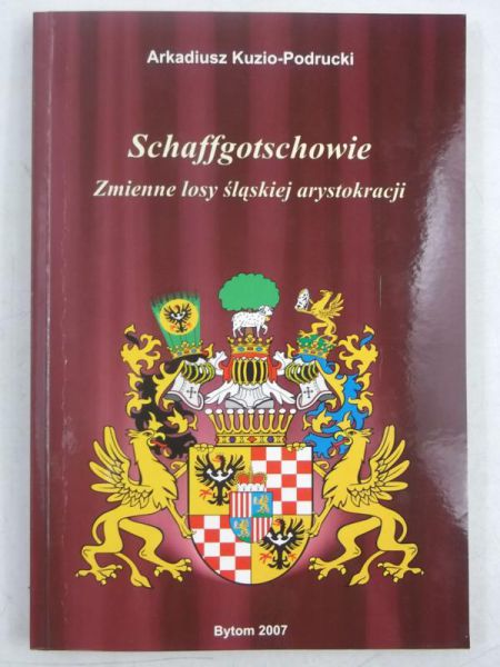Schaffgotschowie. Zmienne losy śląskiej arystokracji