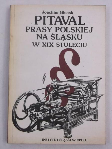 Glensk Joachim - Pitaval prasy polskiej na Śląsku w XIX stuleciu