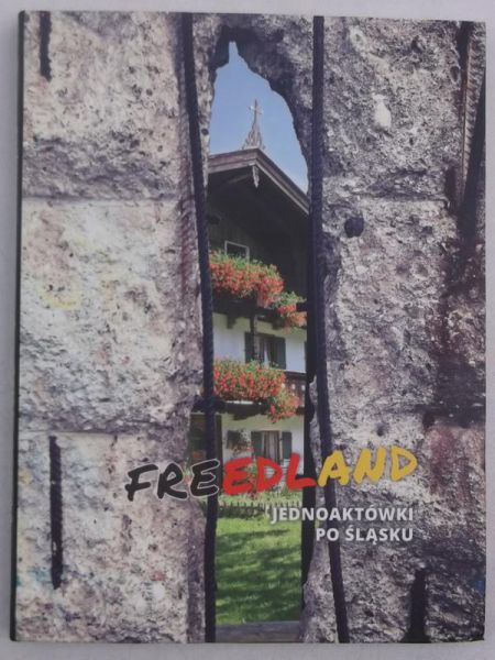 Freedland. Jednoaktówki po śląsku + CD