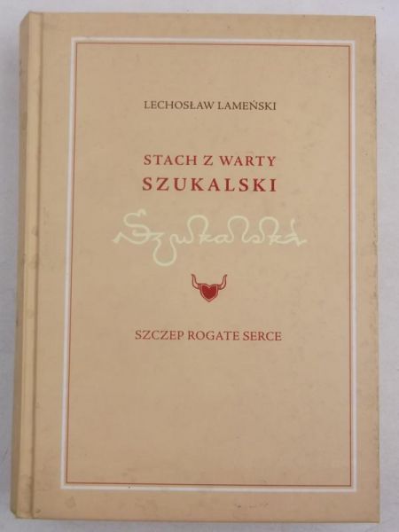 Lameński Lechosław - Stach z Warty Szukalski i Szczep Rogate Serce