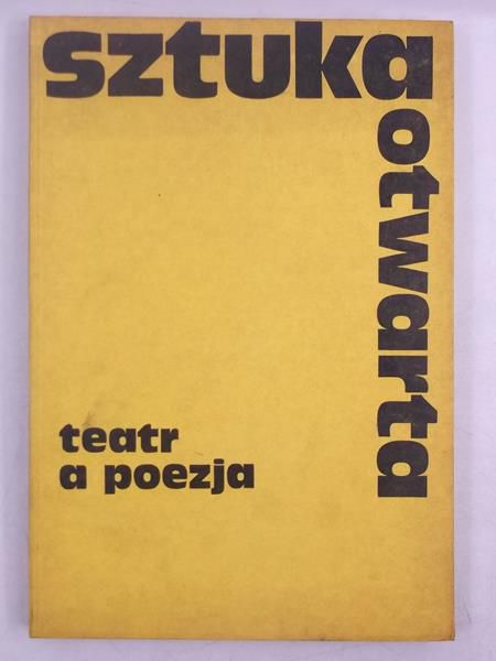 Sztuka otwarta. Teatr a poezja