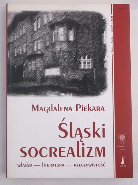 Piekara Magdalena - Śląski socrealizm