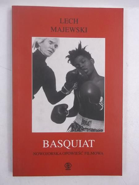 Majewski Lech - Basquiat. Nowojorska opowieść filmowa