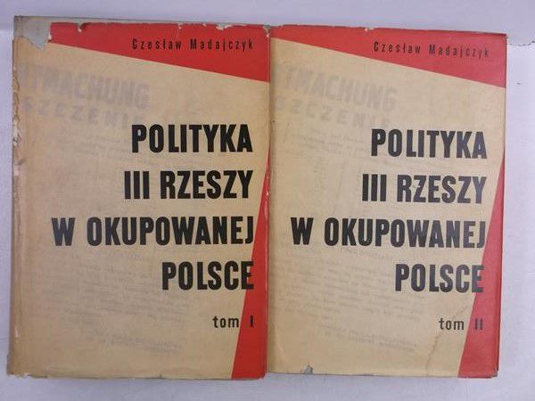Madajczyk Czesław - Polityka III Rzeszy w okupowanej Polsce, t. I-II