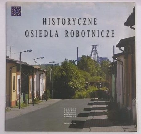 Bożek Grażyna (red.) - Historyczne osiedla robotnicze