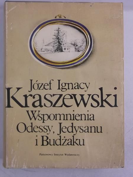 Kraszewski Józef Ignacy - Wspomnienia Odessy, Jedysanu i Budżaku