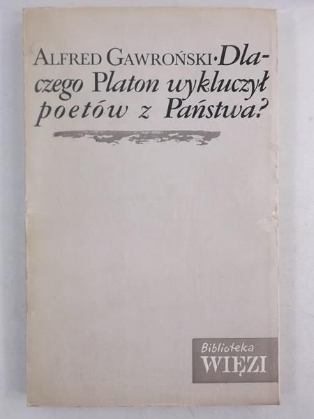 Dlaczego Platon wykluczył poetów z Państwa?