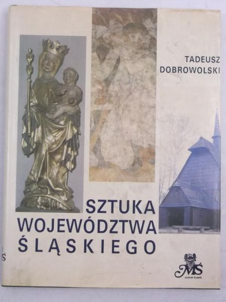 Dobrowolski Tadeusz - Sztuka województwa śląskiego