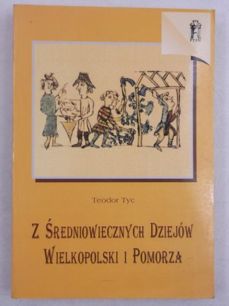 Z średniowiecznych dziejów wielkopolski i pomorza
