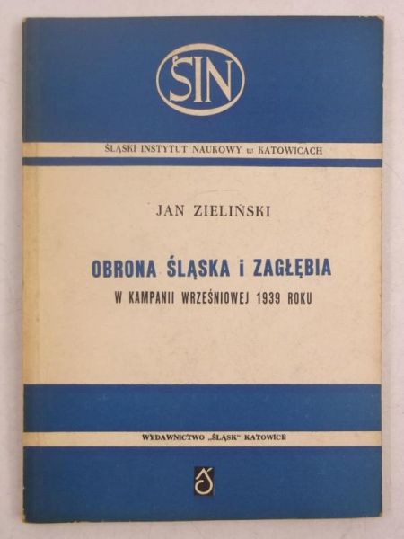 Obrona Śląska i Zagłębia w kampanii wrześnionwej 1939 roku